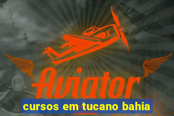 cursos em tucano bahia